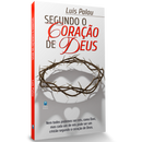 Segundo o Coração de Deus | Luis Palau